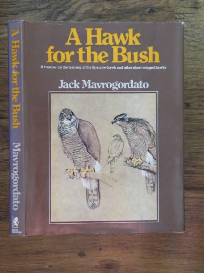 A Hawk for the Bush by JG Mavrogordato